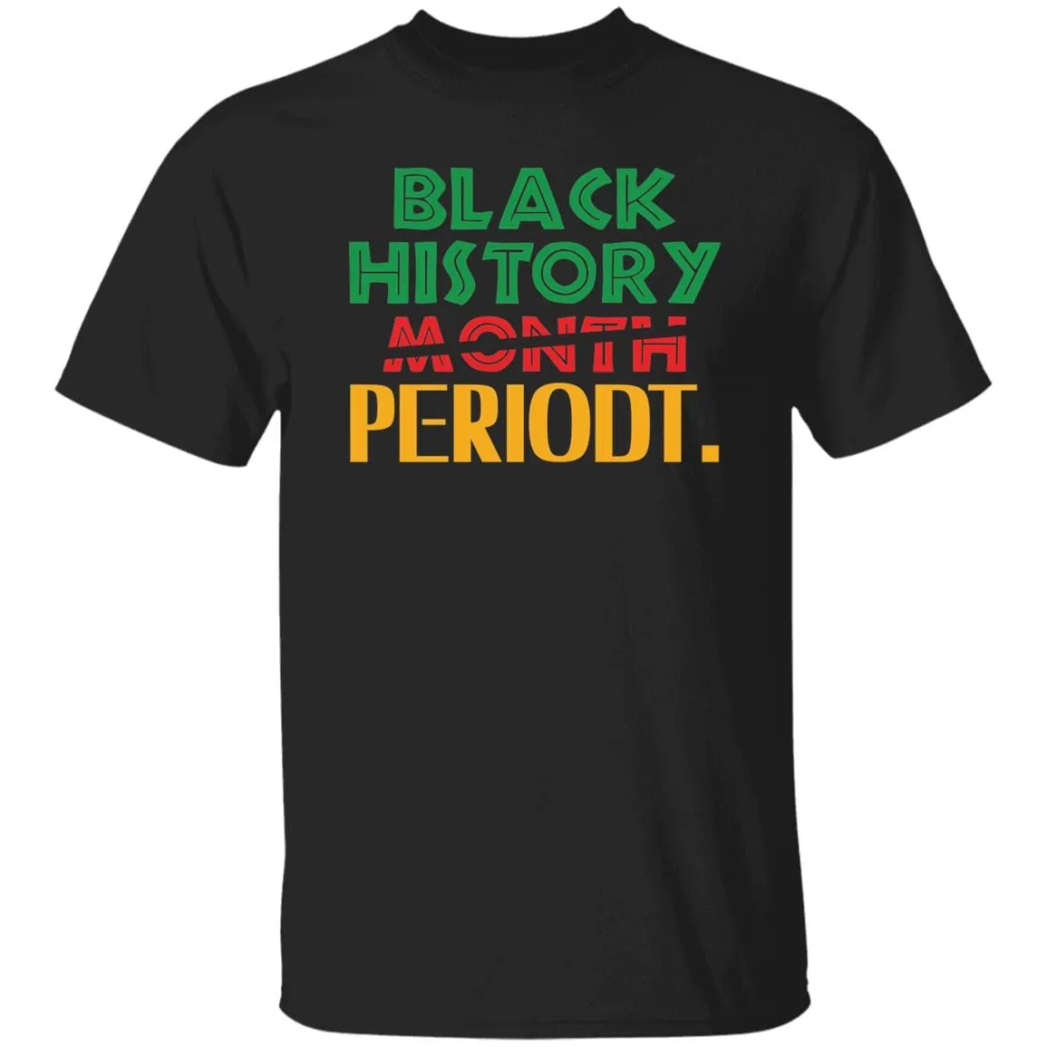 Black History Month Periodt. T-shirt