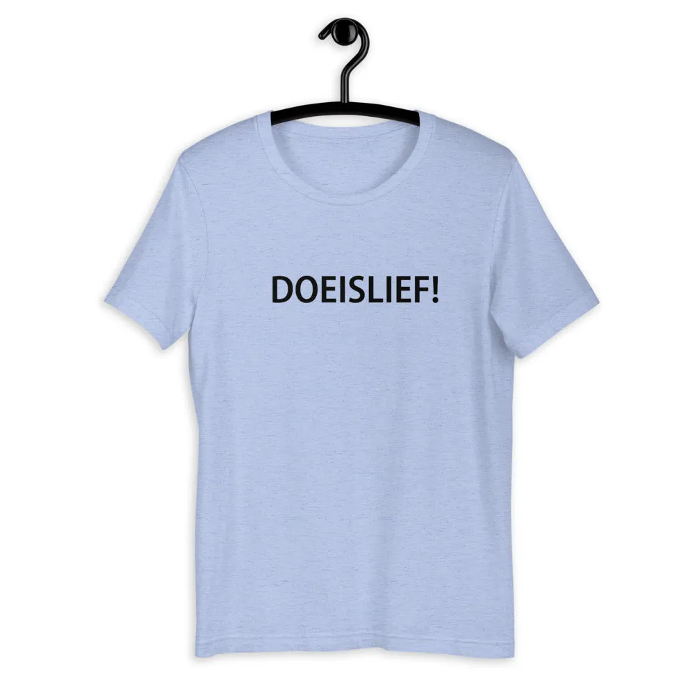 DOEISLIEF! T-Shirt