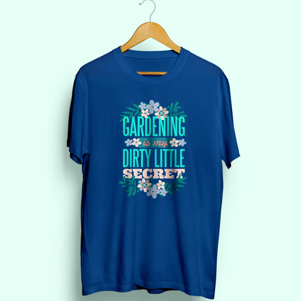 Gardening Is My Secret Half Sleeve T-Shirt