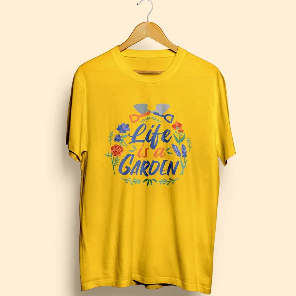 Life Is A Garden Half Sleeve T-Shirt